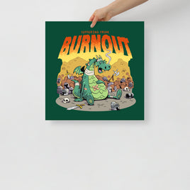 "Suffering From Burnout" Poster - Certifiable Studios