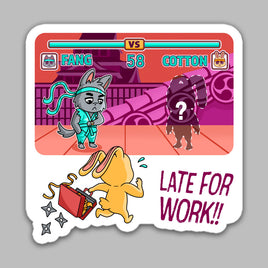 "Late For Work" Sticker