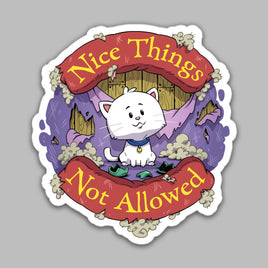 "Nice Things Not Allowed" Sticker