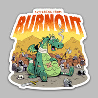 
              "Suffering From Burnout" Sticker - Certifiable Studios
            