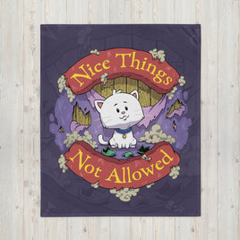 "Nice Things Not Allowed" Throw Blanket
