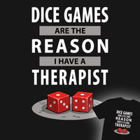 
              "Dice Games Therapist" Unisex T-Shirt - Certifiable Studios
            