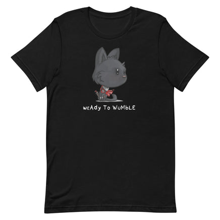"Weady to Wumble" Unisex T-Shirt - Certifiable Studios