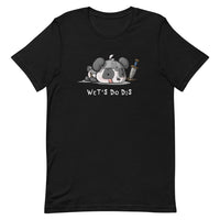 
              "Wet's Do Dis" Unisex T-Shirt - Certifiable Studios
            